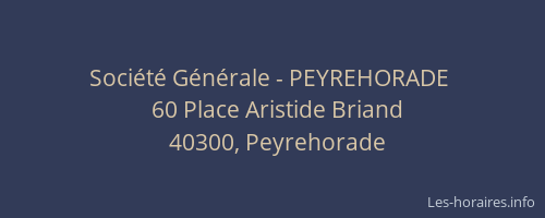 Soci&eacute;t&eacute; G&eacute;n&eacute;rale - PEYREHORADE&nbsp;
