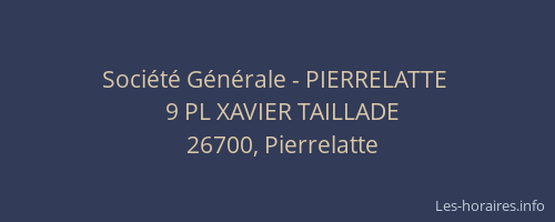 Soci&eacute;t&eacute; G&eacute;n&eacute;rale - PIERRELATTE&nbsp;