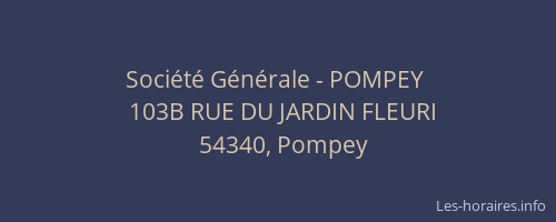 Soci&eacute;t&eacute; G&eacute;n&eacute;rale - POMPEY&nbsp;