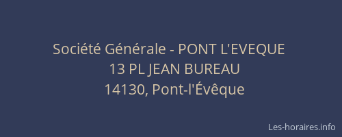 Soci&eacute;t&eacute; G&eacute;n&eacute;rale - PONT L'EVEQUE&nbsp;