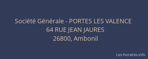Soci&eacute;t&eacute; G&eacute;n&eacute;rale - PORTES LES VALENCE&nbsp;