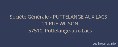 Soci&eacute;t&eacute; G&eacute;n&eacute;rale - PUTTELANGE AUX LACS&nbsp;