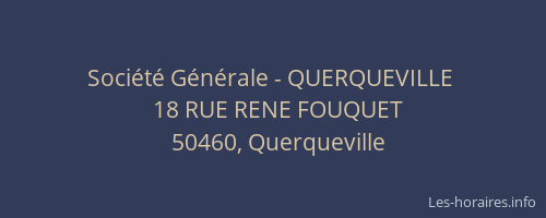 Soci&eacute;t&eacute; G&eacute;n&eacute;rale - QUERQUEVILLE&nbsp;