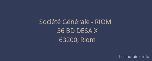 Soci&eacute;t&eacute; G&eacute;n&eacute;rale - RIOM&nbsp;
