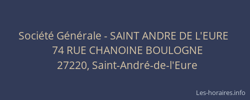Soci&eacute;t&eacute; G&eacute;n&eacute;rale - SAINT ANDRE DE L'EURE&nbsp;