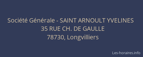 Soci&eacute;t&eacute; G&eacute;n&eacute;rale - SAINT ARNOULT YVELINES&nbsp;