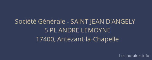 Soci&eacute;t&eacute; G&eacute;n&eacute;rale - SAINT JEAN D'ANGELY&nbsp;