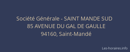 Soci&eacute;t&eacute; G&eacute;n&eacute;rale - SAINT MANDE SUD&nbsp;