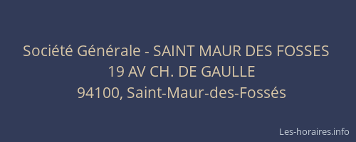 Soci&eacute;t&eacute; G&eacute;n&eacute;rale - SAINT MAUR DES FOSSES&nbsp;
