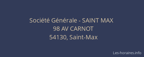 Soci&eacute;t&eacute; G&eacute;n&eacute;rale - SAINT MAX&nbsp;