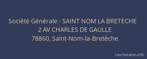 Soci&eacute;t&eacute; G&eacute;n&eacute;rale - SAINT NOM LA BRETECHE&nbsp;