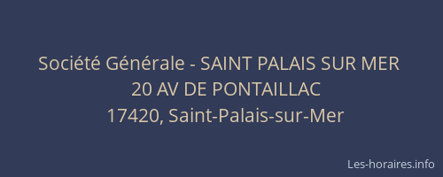 Soci&eacute;t&eacute; G&eacute;n&eacute;rale - SAINT PALAIS SUR MER&nbsp;