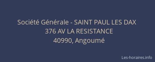 Soci&eacute;t&eacute; G&eacute;n&eacute;rale - SAINT PAUL LES DAX&nbsp;