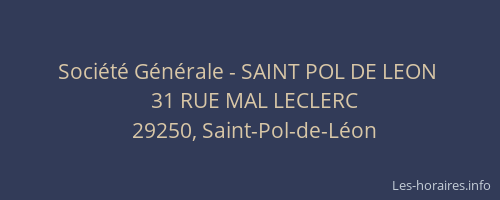 Soci&eacute;t&eacute; G&eacute;n&eacute;rale - SAINT POL DE LEON&nbsp;