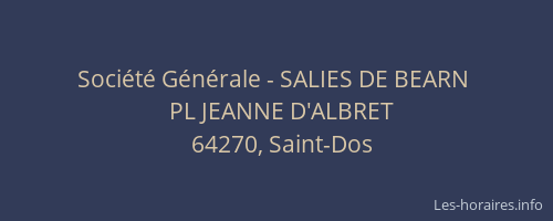 Soci&eacute;t&eacute; G&eacute;n&eacute;rale - SALIES DE BEARN&nbsp;