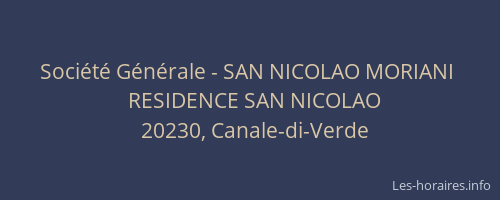 Soci&eacute;t&eacute; G&eacute;n&eacute;rale - SAN NICOLAO MORIANI&nbsp;