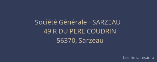 Soci&eacute;t&eacute; G&eacute;n&eacute;rale - SARZEAU&nbsp;