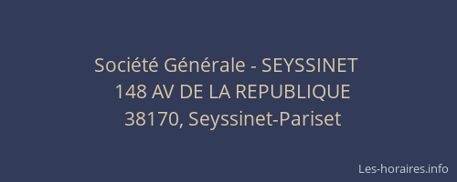 Soci&eacute;t&eacute; G&eacute;n&eacute;rale - SEYSSINET&nbsp;