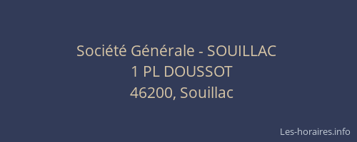 Soci&eacute;t&eacute; G&eacute;n&eacute;rale - SOUILLAC&nbsp;