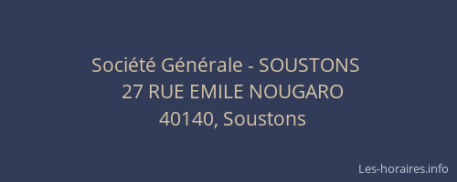 Soci&eacute;t&eacute; G&eacute;n&eacute;rale - SOUSTONS&nbsp;