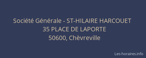 Société Générale - ST-HILAIRE HARCOUET 