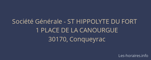 Soci&eacute;t&eacute; G&eacute;n&eacute;rale - ST HIPPOLYTE DU FORT&nbsp;