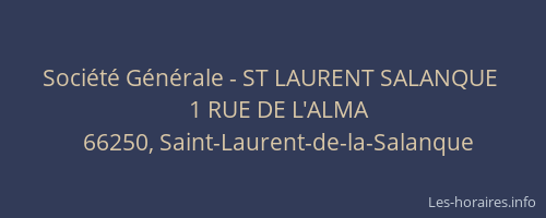 Soci&eacute;t&eacute; G&eacute;n&eacute;rale - ST LAURENT SALANQUE&nbsp;