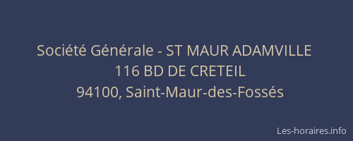 Soci&eacute;t&eacute; G&eacute;n&eacute;rale - ST MAUR ADAMVILLE&nbsp;