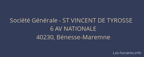 Soci&eacute;t&eacute; G&eacute;n&eacute;rale - ST VINCENT DE TYROSSE&nbsp;
