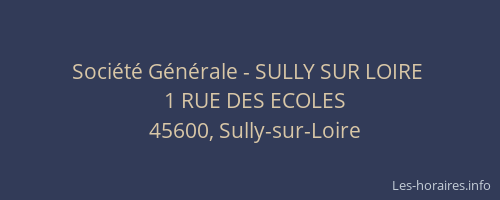 Soci&eacute;t&eacute; G&eacute;n&eacute;rale - SULLY SUR LOIRE&nbsp;