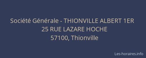 Soci&eacute;t&eacute; G&eacute;n&eacute;rale - THIONVILLE ALBERT 1ER&nbsp;