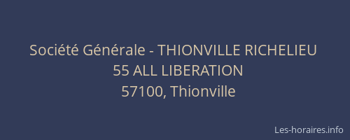 Soci&eacute;t&eacute; G&eacute;n&eacute;rale - THIONVILLE RICHELIEU&nbsp;