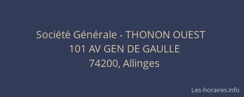 Soci&eacute;t&eacute; G&eacute;n&eacute;rale - THONON OUEST&nbsp;