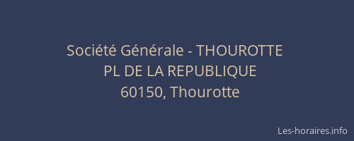 Société Générale - THOUROTTE 