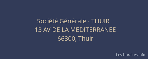 Soci&eacute;t&eacute; G&eacute;n&eacute;rale - THUIR&nbsp;
