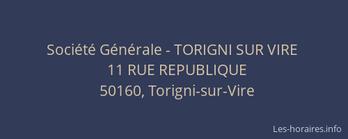 Soci&eacute;t&eacute; G&eacute;n&eacute;rale - TORIGNI SUR VIRE&nbsp;