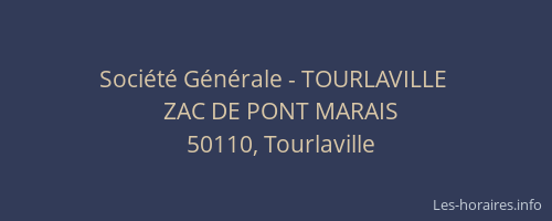 Soci&eacute;t&eacute; G&eacute;n&eacute;rale - TOURLAVILLE&nbsp;