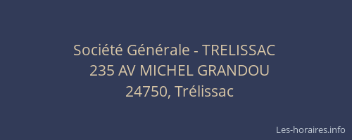 Soci&eacute;t&eacute; G&eacute;n&eacute;rale - TRELISSAC&nbsp;