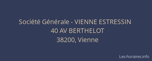 Soci&eacute;t&eacute; G&eacute;n&eacute;rale - VIENNE ESTRESSIN&nbsp;
