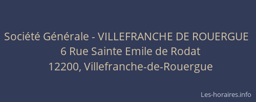 Soci&eacute;t&eacute; G&eacute;n&eacute;rale - VILLEFRANCHE DE ROUERGUE&nbsp;