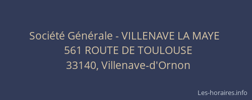 Soci&eacute;t&eacute; G&eacute;n&eacute;rale - VILLENAVE LA MAYE&nbsp;