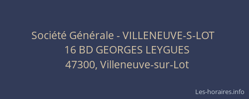 Soci&eacute;t&eacute; G&eacute;n&eacute;rale - VILLENEUVE-S-LOT&nbsp;