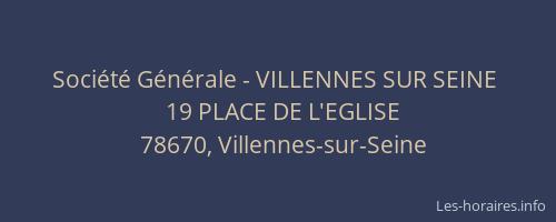 Soci&eacute;t&eacute; G&eacute;n&eacute;rale - VILLENNES SUR SEINE&nbsp;