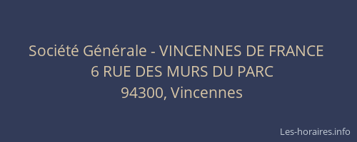 Soci&eacute;t&eacute; G&eacute;n&eacute;rale - VINCENNES DE FRANCE&nbsp;
