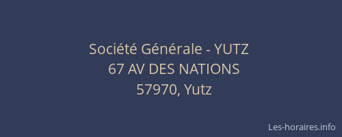 Soci&eacute;t&eacute; G&eacute;n&eacute;rale - YUTZ&nbsp;