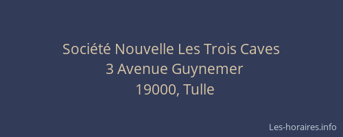 Soci&eacute;t&eacute; Nouvelle Les Trois Caves