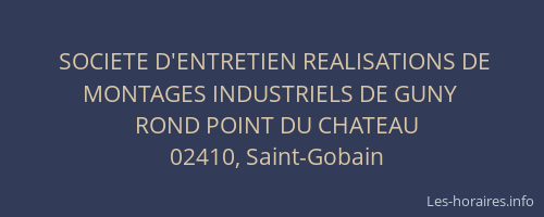 SOCIETE D'ENTRETIEN REALISATIONS DE MONTAGES INDUSTRIELS DE GUNY