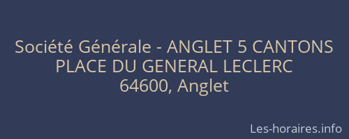 Société Générale - ANGLET 5 CANTONS 