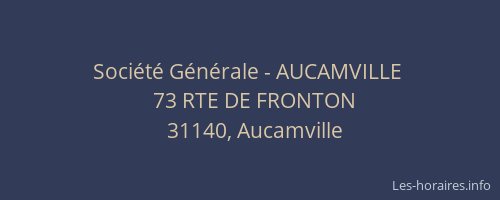 Société Générale - AUCAMVILLE 