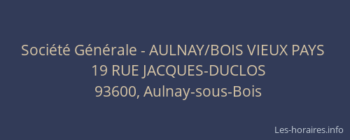 Société Générale - AULNAY/BOIS VIEUX PAYS 